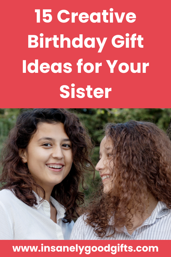 Birthday Gift Ideas for Your Sister