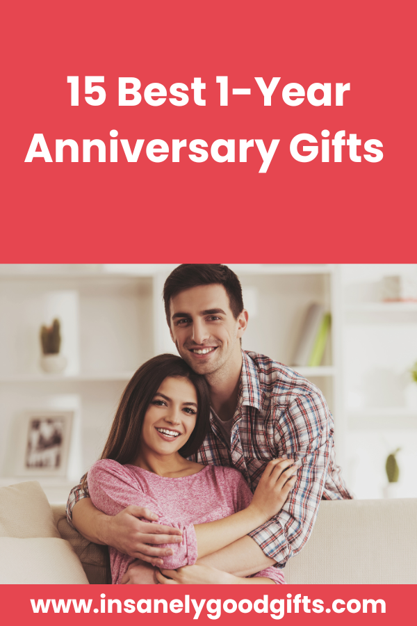 1 Year Anniversary Gifts (1)
