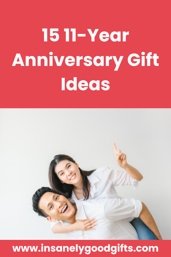 11 Year Anniversary Gift Ideas