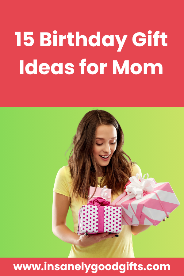Birthday Gift Ideas for Mom