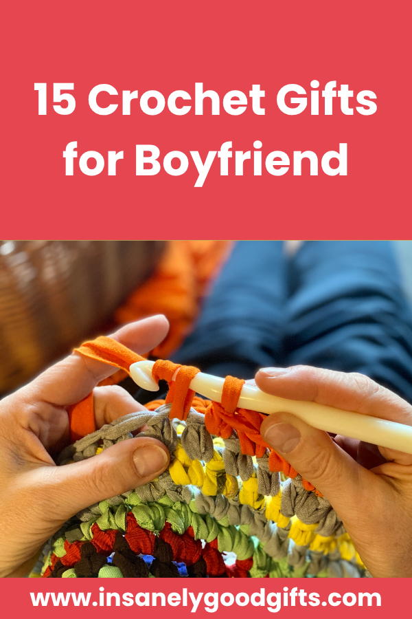 Crochet Gifts for Boyfriend