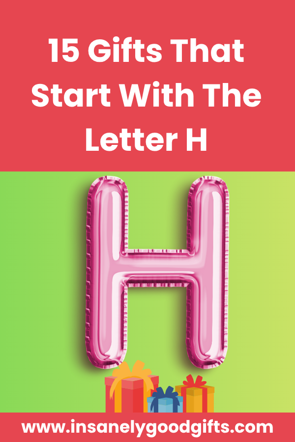 Gifts That Start With The Letter H