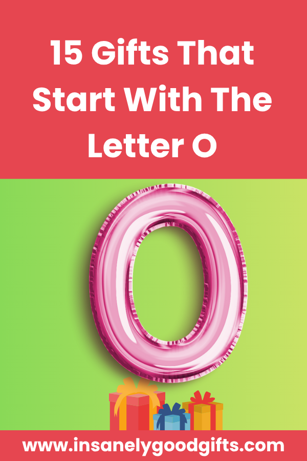 Gifts That Start With The Letter O