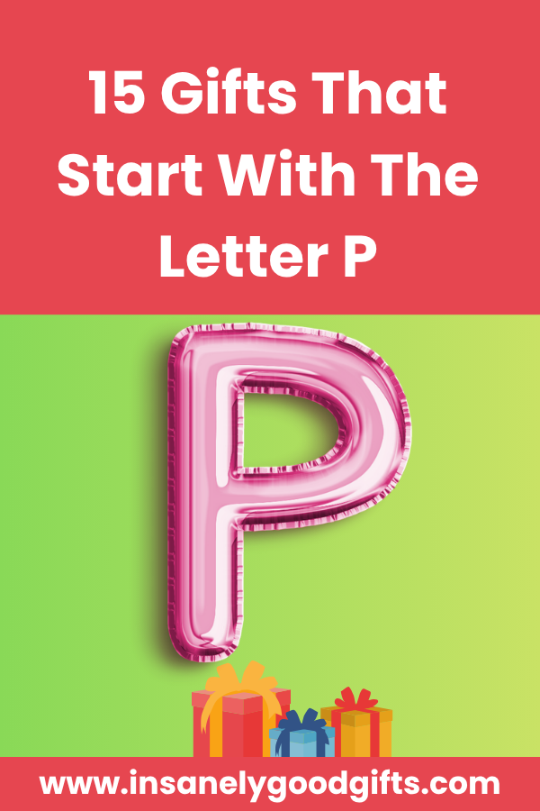 Gifts That Start With The Letter P