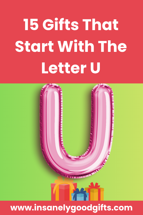 Gifts That Start With The Letter U