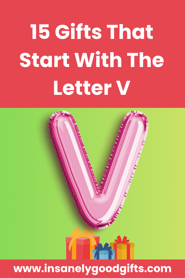 Gifts That Start With The Letter V