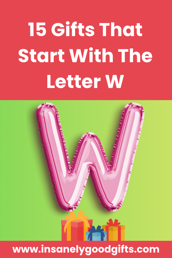 Gifts That Start With The Letter W