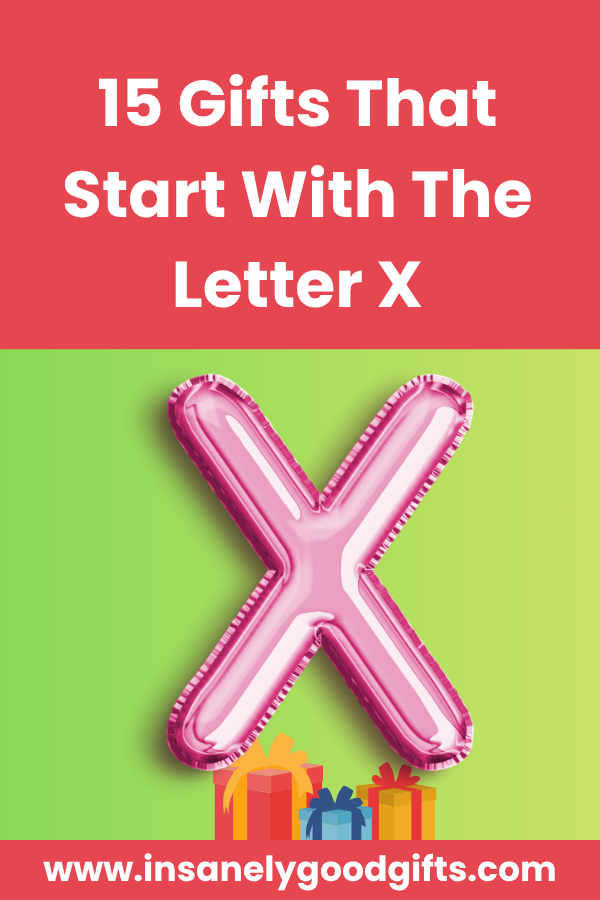 Gifts That Start With The Letter X