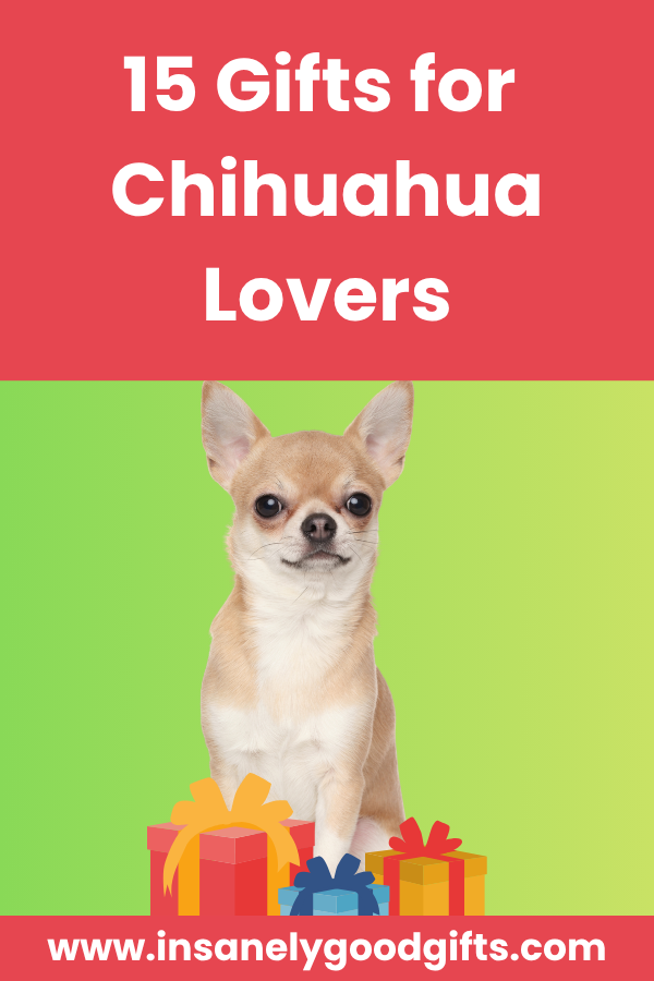 Gifts for Chihuahua lovers