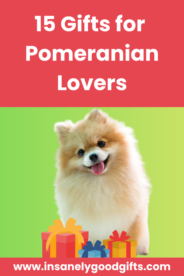 Gifts for Pomeranian lovers