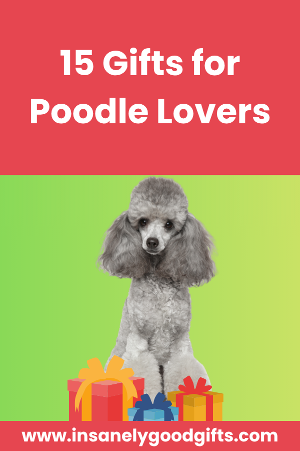 Gifts for Poodle lovers