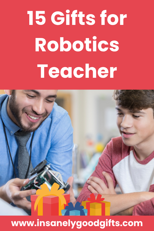 Gifts for Robotics Teacher