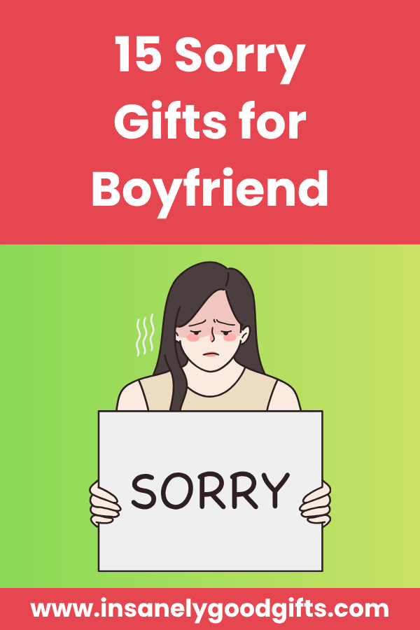 Sorry Gifts for Boyfriend