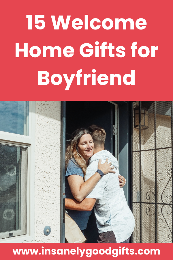 Welcome Home Gifts for Boyfriend