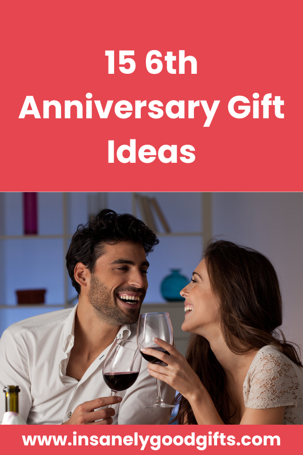 6th Anniversary Gift Ideas
