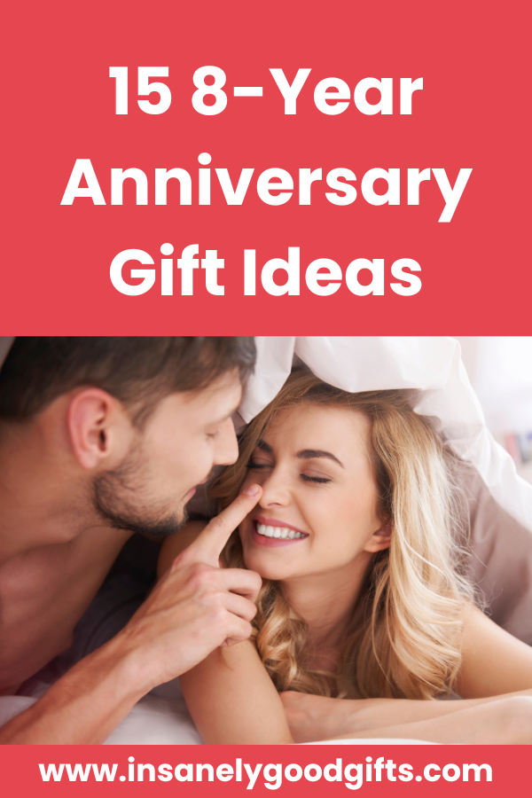 8 Year Anniversary Gift Ideas