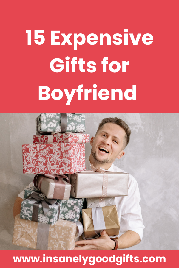 Expensive Gifts for Boyfriend