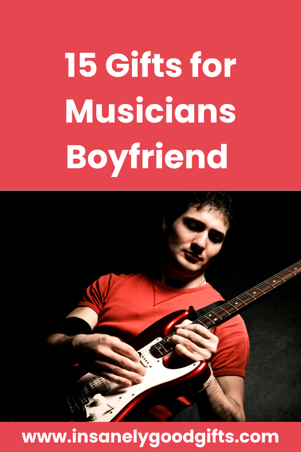 Gifts for Musicians Boyfriend