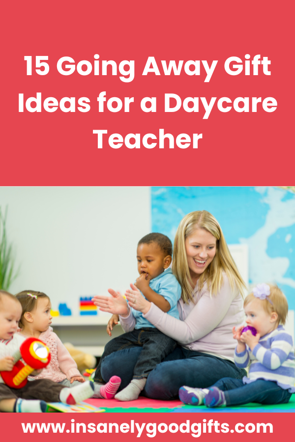 Going Away Gifts for Daycare Teacher