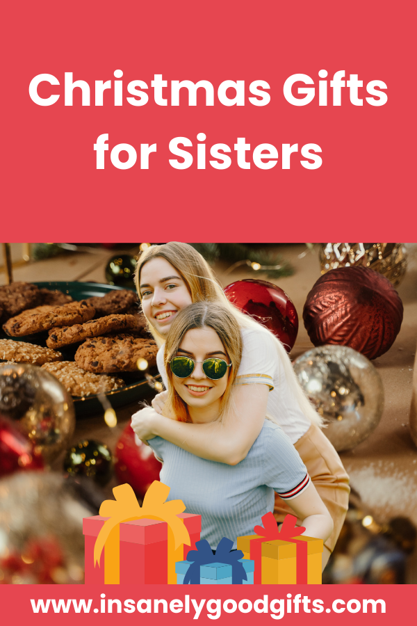 Christmas Gifts for Sisters