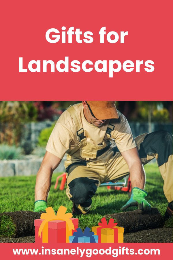 Gifts for Landscapers