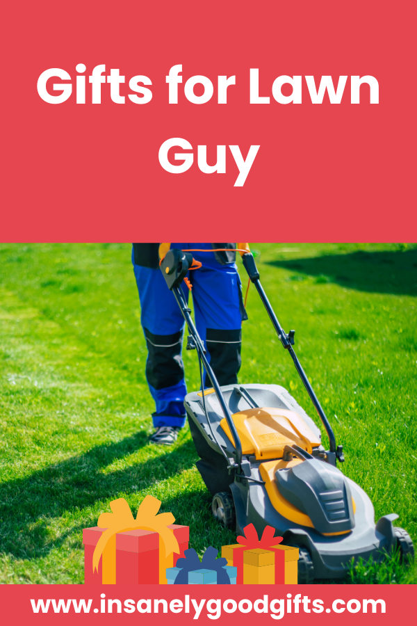 Gifts for Lawn Guy