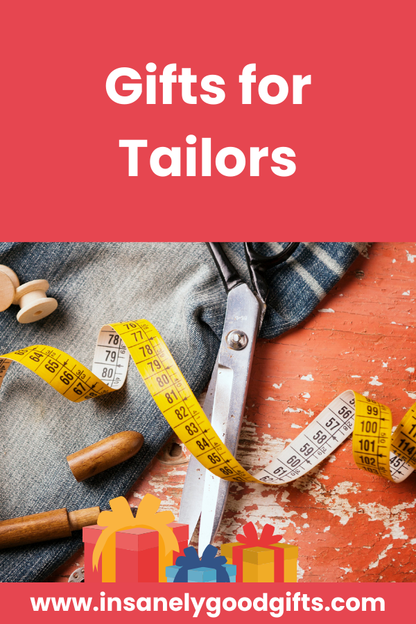 Gifts for Tailors