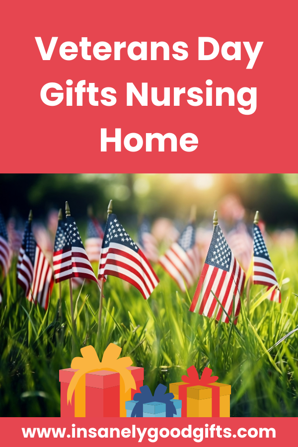 Veterans Day Gifts Nursing Home
