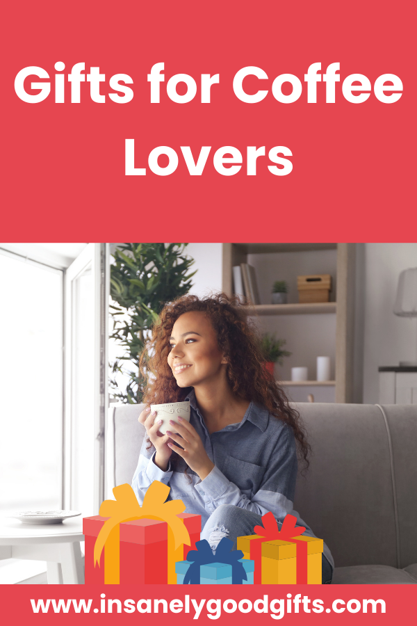 Gifts for Coffee Lovers
