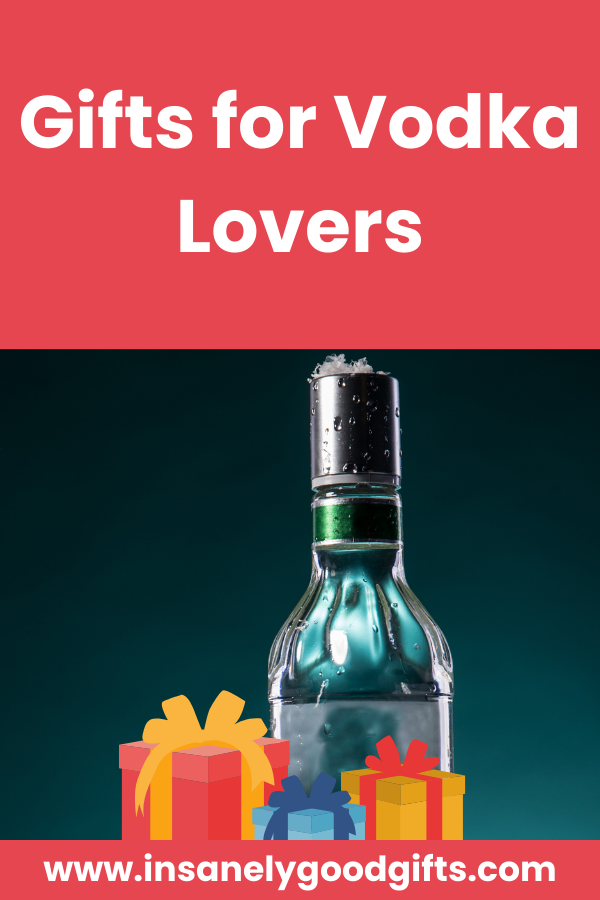 Gifts for Vodka Lovers