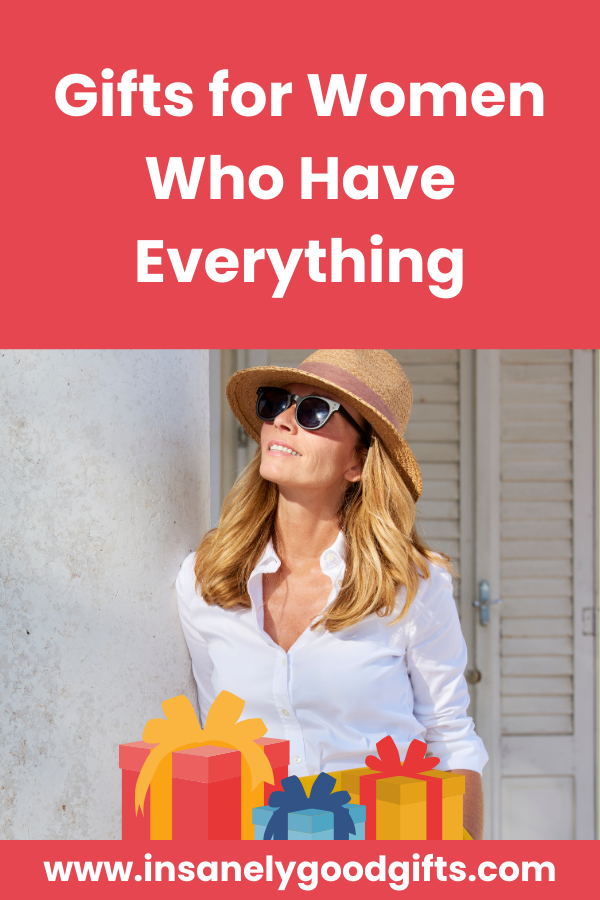 Gifts for Women Who Have Everything